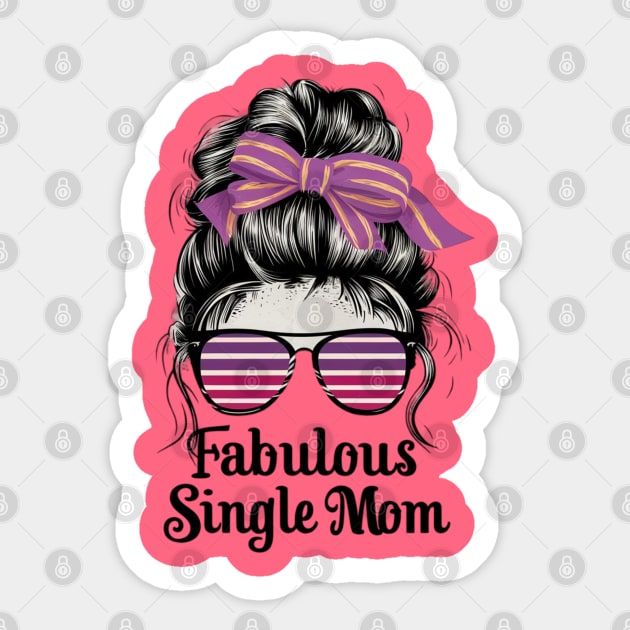 Fabulous Single Mom - Limited Edition Sticker by CozyNest